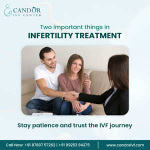 Stay Patience & Trust IVF Journey - CandorIVF